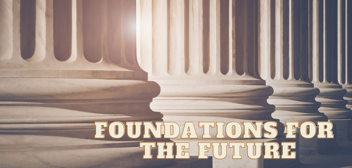 Foundations for the future